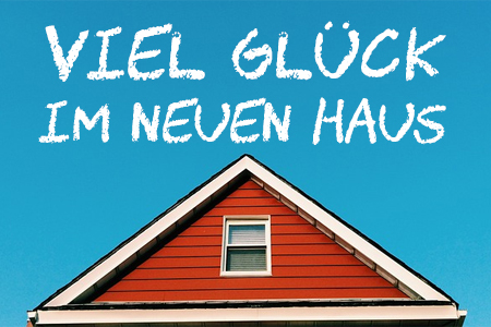 Viel Glück im neuen Haus Spruch