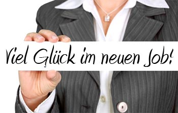 Viel Glck im neuen Job